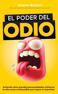 El Poder del Odio: Entiende cómo grandes personalidades utilizaron el odio como combustible para lograr lo imposible