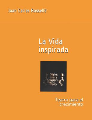 La Vida inspirada: Teatro para el crecimiento