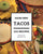 Tacos for Main Dish 222: Enjoy 222 Days with Amazing Tacos for Main Dish Recipes in Your Own Tacos for Main Dish Cookbook! [book 1]