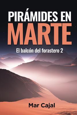 Pirámides en Marte: Segunda parte del balcón del forastero