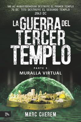 La Guerra Del Tercer Templo: Muralla Virtual