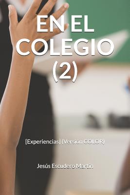 En El Colegio (2): [Experiencias] (Versión COLOR)