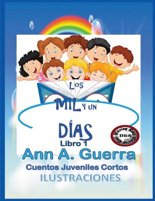 Los Mil Y Un Dias: Cuentos Juveniles Cortos: (Libro 1 Completo)