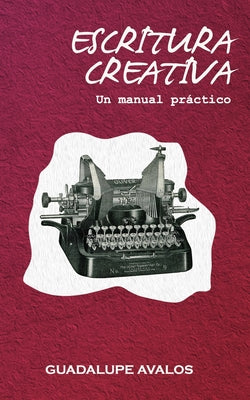 Escritura Creativa: Un manual práctico