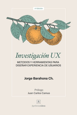 Investigación UX: Métodos y herramientas para diseñar Experiencia de Usuarios