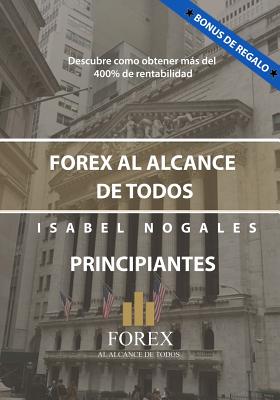 Forex Al Alcance de Todos: Descubra Como Ganar Hasta Un 400% Anual