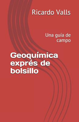 Geoquímica exprés de bolsillo: Una guía de campo