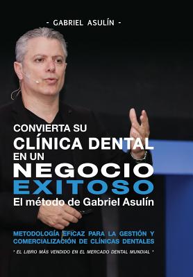 Convierta Su Clinica Dental an un Negocio Exitoso