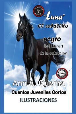 Luna, El Caballito Negro: Cuento No. 4