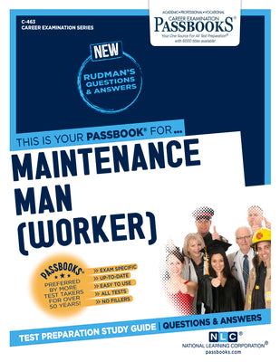 Maintenance Man (Worker) (C-463): Passbooks Study Guide Volume 463