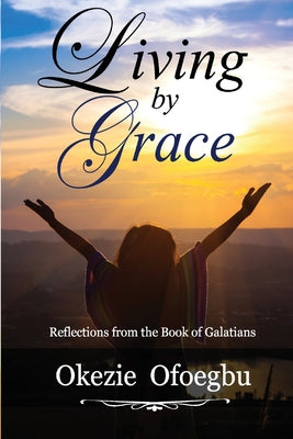 Living by Grace: Reflections from the Book of Galatians