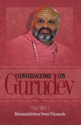 Conversaciones con Gurudev: Volumen 1: Vol