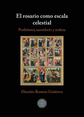 El rosario como escala celestial: Profetismo, sacerdocio y realeza