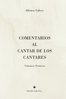 Comentarios al Cantar de los Cantares: Volumen Primero