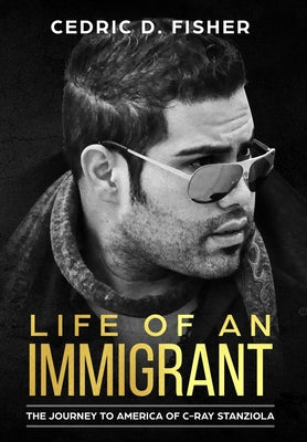 Life of An Immigrant: The Journey to America of C-Ray Stanziola