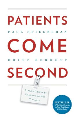 Patients Come Second: Leading Change by Changing the Way You Lead