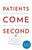 Patients Come Second: Leading Change by Changing the Way You Lead