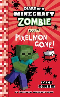 Diary of a Minecraft Zombie Book 12: Pixelmon Gone!