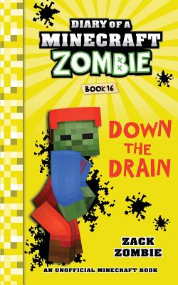 Diary of a Minecraft Zombie Book 16: Down The Drain