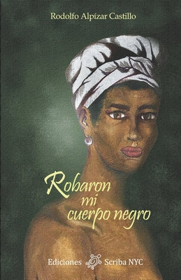 Robaron mi cuerpo negro