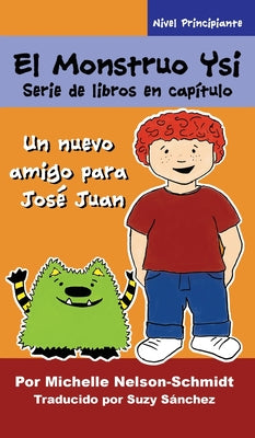 El Monstruo Ysi Serie de libros en capítulo: Un nuevo amigo para José Juan