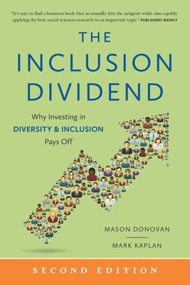 The Inclusion Dividend: Why Investing in Diversity & Inclusion Pays Off