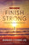 Finish Strong: Putting Your Priorities First at Life's End (Second Edition)