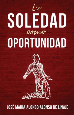 La Soledad Como Oportunidad