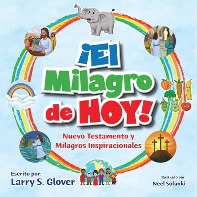 El Milagro de Hoy!: Nuevo Testamento y Milagros Inspiracionales