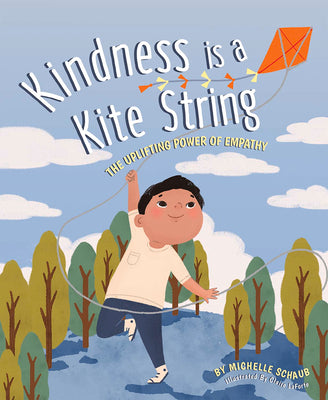 Kindness Is a Kite String: The Uplifting Power of Empathy