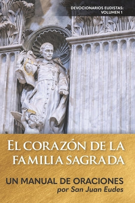 El corazón de la familia sagrada: Un manual de oraciones