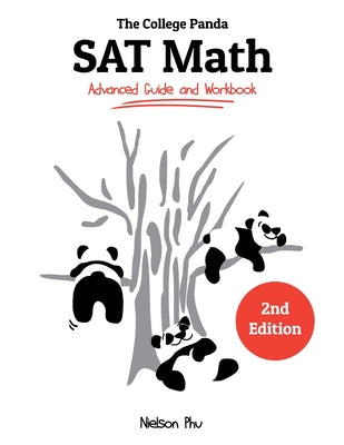 The College Panda's SAT Math: Advanced Guide and Workbook