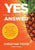 Yes Is the Answer: How Positivity, Passion, and Pineapples Will Transform Your Leadership and Your Life