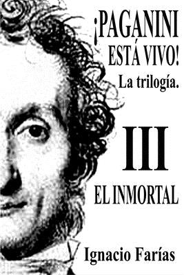 ¡PAGANINI ESTÁ VIVO! Vol III El Inmortal