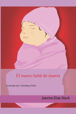 El nuevo bebé de mamá