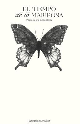 El Tiempo de la Mariposa: Poesía de Una Mente Bipolar