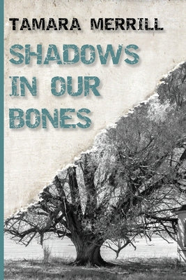 Shadows In Our Bones