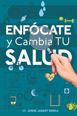 Enfócate y cambia tu salud