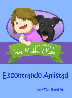 Escontrando Amistad: las Aventuras de Wee Maddie & Katie