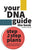 Your DNA Guide - the Book