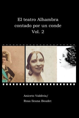 El teatro Alhambra contado por un conde. Vol. 2