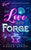 Of Love and Forge