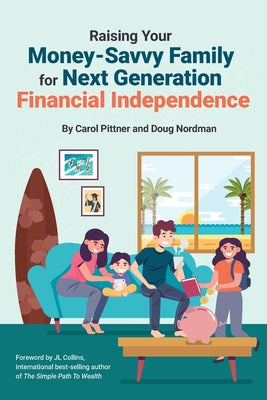 Raising Your Money-Savvy Family For Next Generation Financial Independence