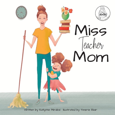 Miss Teacher Mom: (A Miss Teacher Mom Book)