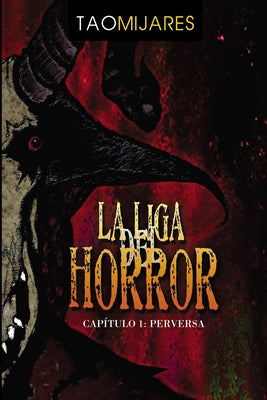 La Liga del Horror: Capitulo 1 Perversa