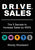 DRIVE Sales: The 5 Secrets to Increase Your Sales by 400%