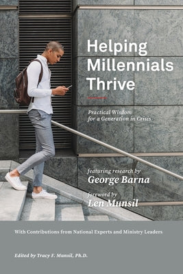 Helping Millennials Thrive: Practical Wisdom for a Generation in Crisis