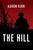 The Hill: A Memoir of War in Helmand Province