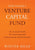 How To Raise A Venture Capital Fund: The Essential Guide on Fundraising and Understanding Limited Partners