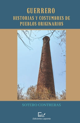 Guerrero: Historias Y Costumbres De Pueblos Originarios